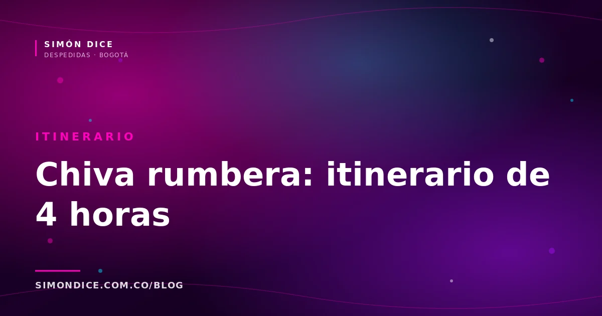 Itinerario perfecto de 4 horas para chiva rumbera en Bogotá