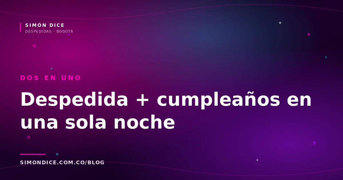Despedida de soltera y cumpleaños en la misma noche en Bogotá